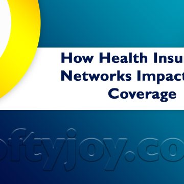 Health Insurance Networks Impact Your Coverage