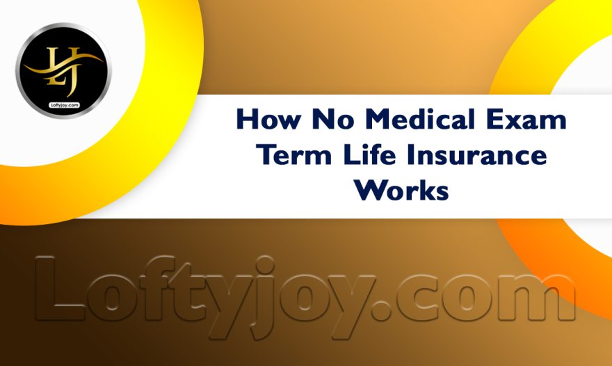 How No Medical Exam Term Life Insurance Works