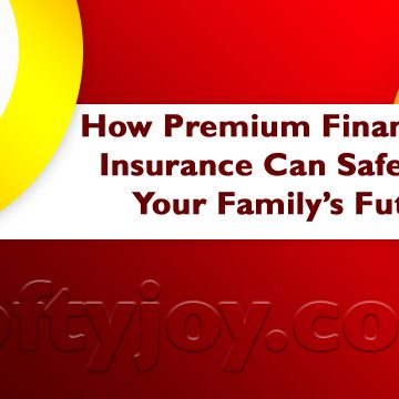 How Premium Finance Life Insurance Can Safeguard Your Family's Future