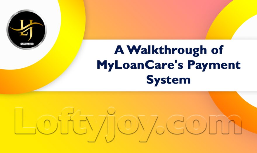 A Walkthrough of MyLoanCare's Payment System