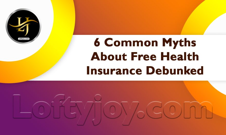 Common Myths About Free Health Insurance