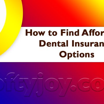 How to Find Affordable Dental Insurance Options